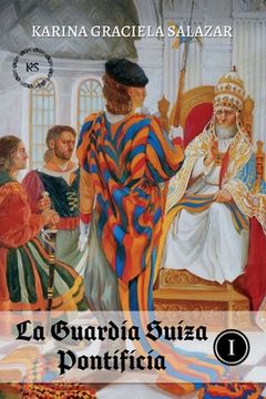 portada La Guardia Suiza Pontificia: Tomo I