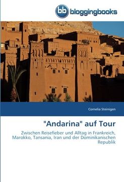 portada "Andarina" auf Tour: Zwischen Reisefieber und Alltag in Frankreich, Marokko, Tansania, Iran und der Dominikanischen Republik (German Edition)