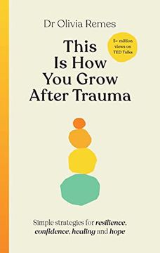 portada This is how you Grow After Trauma: Strategies for Resilience, Confidence, Healing & Hope (in English)