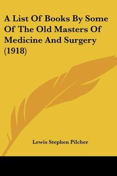 portada a list of books by some of the old masters of medicine and surgery (1918)