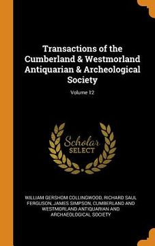portada Transactions of the Cumberland & Westmorland Antiquarian & Archeological Society; Volume 12 