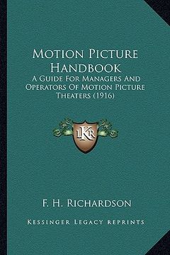 portada motion picture handbook: a guide for managers and operators of motion picture theatera guide for managers and operators of motion picture theat