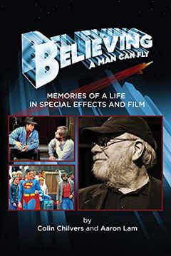 portada Believing a man can Fly: Memories of a Life in Special Effects and Film (en Inglés)