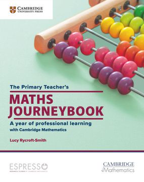 portada The Primary Teacher's Maths Journeybook: A Year of Professional Learning (en Inglés)