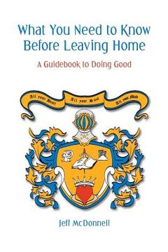 portada What You Need to Know Before Leaving Home: A Guidebook to Doing Good