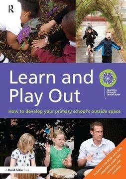 portada Learn and Play Out: How to Develop Your Primary School's Outside Space (en Inglés)