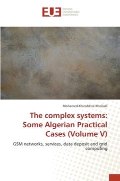 portada The complex systems: Some Algerian Practical Cases (Volume V) (en Inglés)