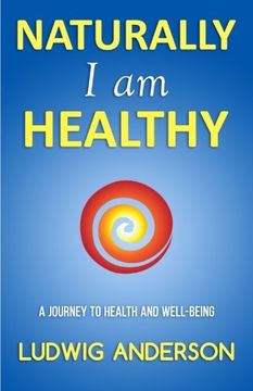 portada Naturally I am healthy: A journey to health and well-being