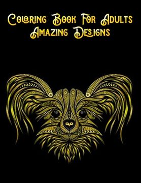 portada Coloring Book For Adults Amazing Designs: Awesome 100+ Coloring Animals, Birds, Mandalas, Butterflies, Flowers, Paisley Patterns, Garden Designs, and (in English)