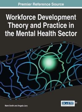 portada Workforce Development Theory and Practice in the Mental Health Sector (Advances in Psychology, Mental Health, and Behavioral Studies)