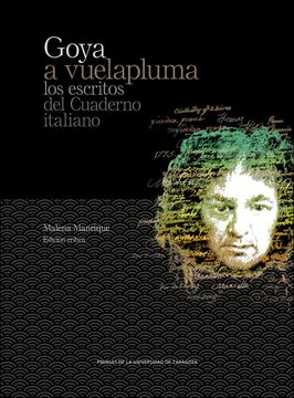 portada Goya a Vuelapluma. Los Escritos del Cuaderno Italiano (de Arte) (in Spanish)