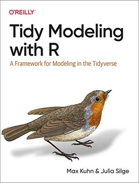 portada Tidy Modeling With r: A Framework for Modeling in the Tidyverse (en Inglés)