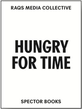 portada Raqs Media Collective. Hungry for Time (en Alemán)
