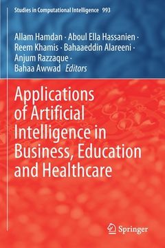 portada Applications of Artificial Intelligence in Business, Education and Healthcare 