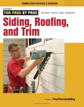 portada Siding, Roofing, and Trim: Completely Revised and Updated (For Pros By Pros) (en Inglés)