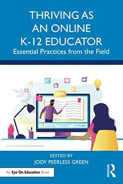 portada Thriving as an Online K-12 Educator: Essential Practices From the Field (en Inglés)