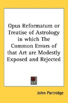 portada opus reformatum or treatise of astrology in which the common errors of that art are modestly exposed and rejected