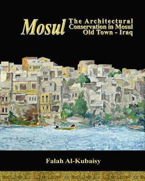 portada mosul: the architectural conservation in mosul old town-iraq