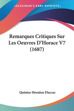 portada Remarques Critiques Sur Les Oeuvres D'Horace V7 (1687) (in French)