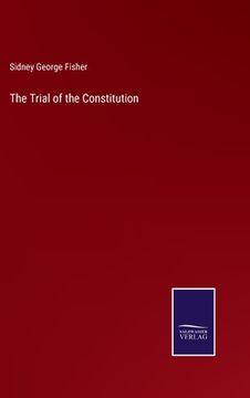 portada The Trial of the Constitution (in English)