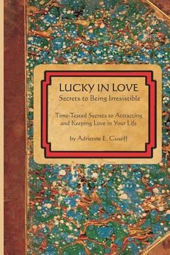 portada Lucky in Love - Secrets to Being Irresistible (en Inglés)