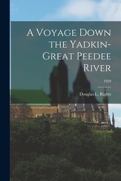 portada A Voyage Down the Yadkin-Great Peedee River; 1929