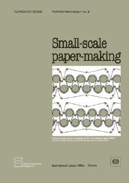 portada small-scale paper-making (technology series. technical memorandum no. 8) (en Inglés)