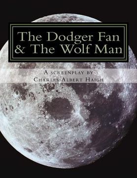 portada The Dodger Fan & The Wolf Man: Racism in the Deep South in the Year of Our Lord MCMLIV (1954) (en Inglés)