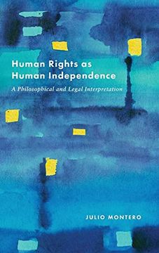 portada Human Rights as Human Independence: A Philosophical and Legal Interpretation (Pennsylvania Studies in Human Rights) (en Inglés)
