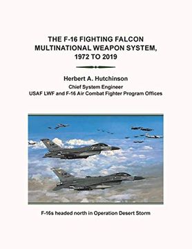 portada The F-16 Fighting Falcon Multinational Weapon System, 1972 to 2019 (en Inglés)