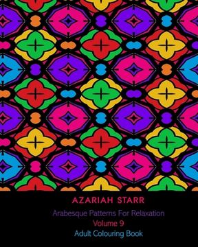 portada Arabesque Patterns For Relaxation Volume 9: Adult Colouring Book (en Inglés)