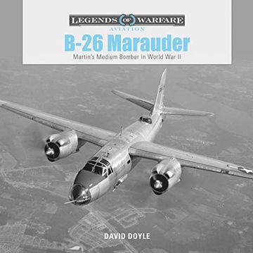 portada B26 Marauder: Martin's Medium Bomber in World war ii (Legends of Warfare: Aviation) (in English)