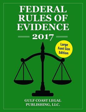 portada Federal Rules of Evidence 2017, Large Font Edition: Complete Rules as Revised for 2017 (en Inglés)