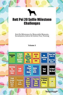 portada Rott pei 20 Selfie Milestone Challenges Rott pei Milestones for Memorable Moments, Socialization, Indoor & Outdoor Fun, Training Volume 3 (in English)