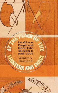 portada At the Place of the Lobsters and Crabs: Indian People and Deer Isle, Maine, 1605-2005 (en Inglés)