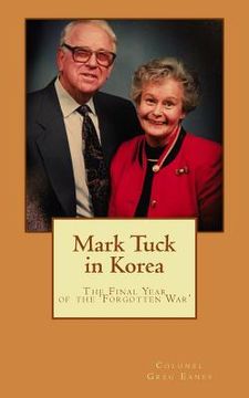 portada Mark Tuck in Korea: The Final Year of the Forgotten War (en Inglés)