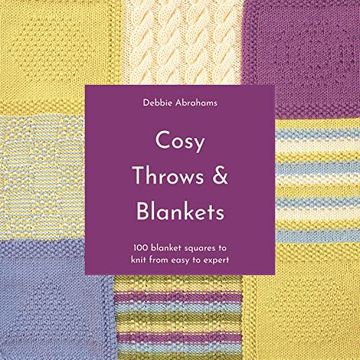 portada Cosy Throws and Blankets: 100 Blanket Squares to Knit From Easy to Expert (en Inglés)
