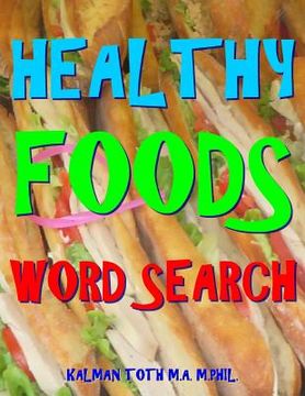portada Healthy Foods Word Search: 133 Extra Large Print Entertaining Themed Puzzles (in English)