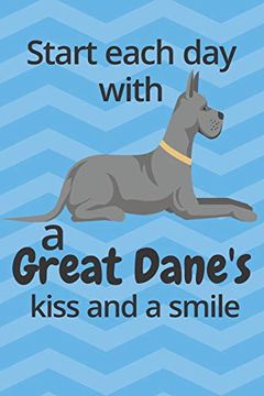 portada Start Each day With a Great Dane's Kiss and a Smile: For Great Dane dog Fans (en Inglés)