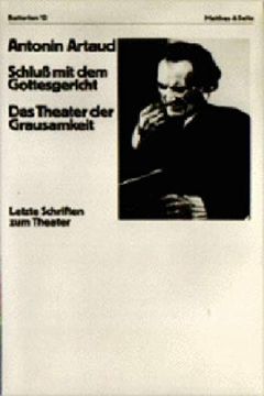 portada Schluß mit dem Gottesgericht. Das Theater der Grausamkeit: Letzte Schriften zum Theater (in German)