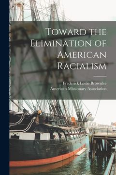 portada Toward the Elimination of American Racialism (en Inglés)