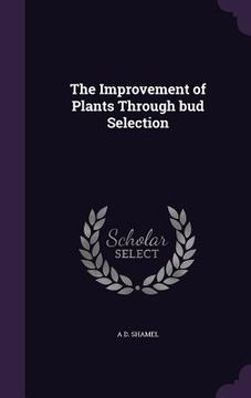 portada The Improvement of Plants Through bud Selection (in English)