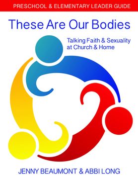 portada These are our Bodies: Preschool & Elementary Leader Guide: Talking Faith & Sexuality at Church & Home (en Inglés)
