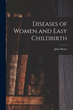 portada Diseases of Women and Easy Childbirth (in English)