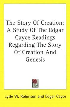 portada the story of creation: a study of the edgar cayce readings regarding the story of creation and genesis (in English)