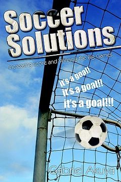 portada soccer solutions: scoring more goals and winning the big games