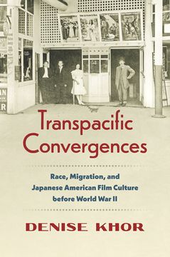 portada Transpacific Convergences: Race, Migration, and Japanese American Film Culture before World War II (in English)