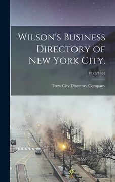 portada Wilson's Business Directory of New York City.; 1852/1853 (en Inglés)