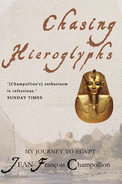 Chasing Hieroglyphs: My Journey to Egypt (en Inglés)