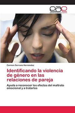 portada Identificando la Violencia de Género en las Relaciones de Pareja: Ayuda a Reconocer los Efectos del Maltrato Emocional y a Tratarlos